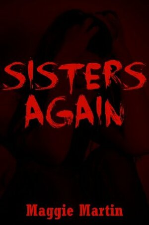 Sisters Again by Maggie Martin