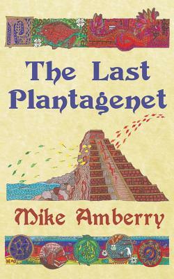 The Last Plantagenet by Mike Amberry