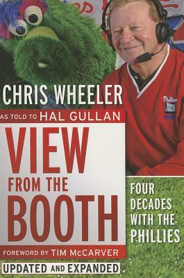 View from the Booth: Four Decades with the Phillies by Chris Wheeler