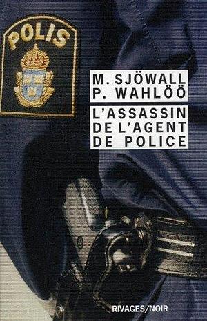 L'assassin de l'agent de police by Maj Sjöwall, Maj Sjöwall, Per Wahlöö