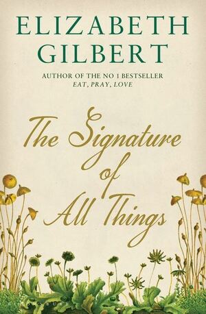 The Signature of All Things by Elizabeth Gilbert