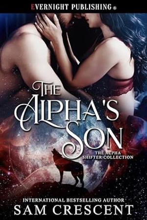 The Alpha's Son by Sam Crescent