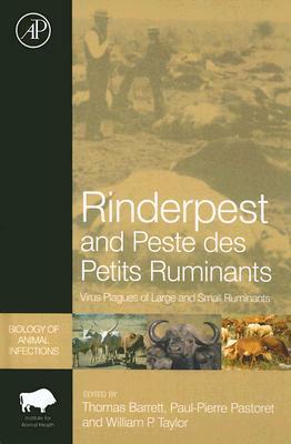 Rinderpest and Peste Des Petits Ruminants: Virus Plagues of Large and Small Ruminants by William P. Taylor