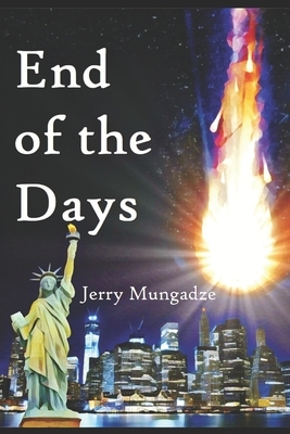 End of The Days by Jerry Mungadze
