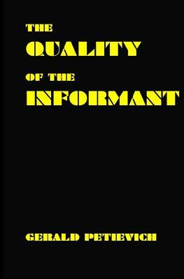 The Quality of the Informant by Gerald Petievich