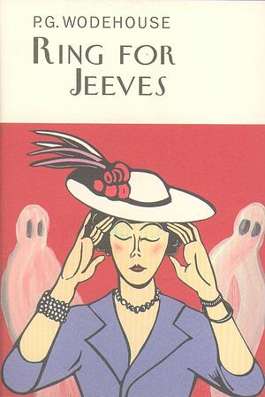 Ring for Jeeves: (Jeeves &amp; Wooster) by P.G. Wodehouse