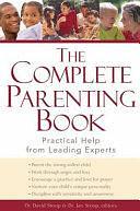 The Complete Parenting Book: Practical Help from Leading Experts by Jan Stoop, David Stoop, Dr David A Stoop