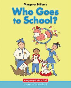 Who Goes to School? by Margaret Hillert