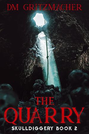 The Quarry by DM Gritzmacher