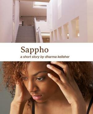 Sappho: A Short Story by Dharma Kelleher