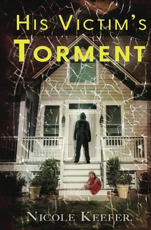 His Victim's Torment by Nicole Keefer