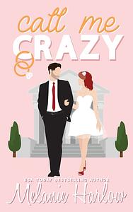 Call Me Crazy by Melanie Harlow