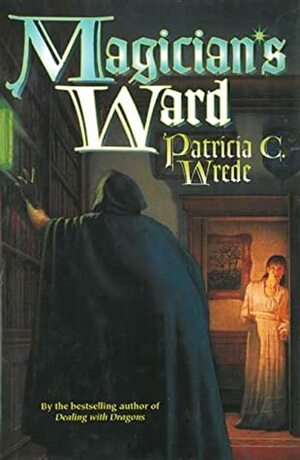 Magician's Ward by Patricia C. Wrede