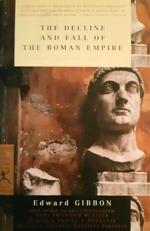 The Decline and Fall of the Roman Empire by Edward Gibbon