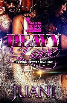 Heavy Love: Holding Down A Real One by Juani