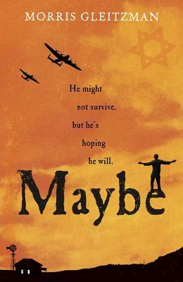 Maybe by Morris Gleitzman