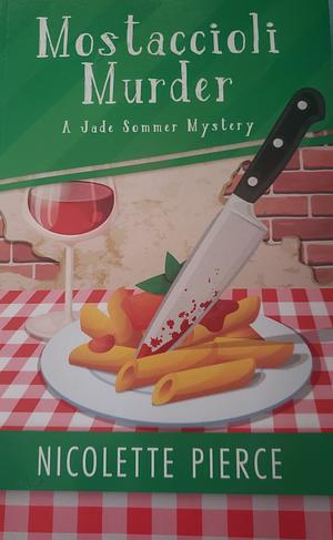 Mostaccioli Murder: A delicious cozy mystery by Nicolette Pierce