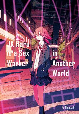 JK Haru is a Sex Worker in Another World by Ko Hiratori