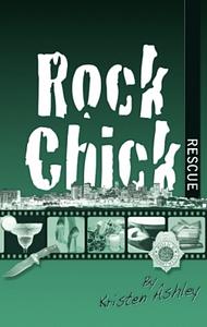 Rock Chick Rescue by Kristen Ashley