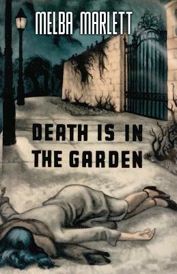 Death Is in the Garden by Melba Marlett