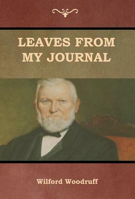 Leaves from My Journal by Wilford Woodruff