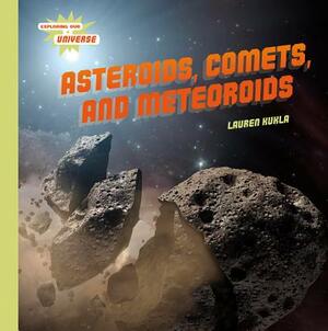 Asteroids, Comets, and Meteoroids by Lauren Kukla