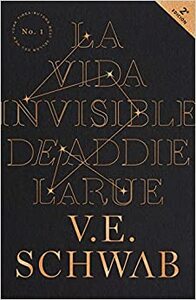 La vida invisible de Addie Larue by V.E. Schwab