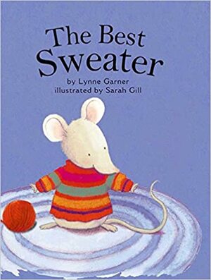 The Best Sweater by Lynne Garner, Sarah Gill