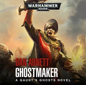 Ghostmaker by Dan Abnett