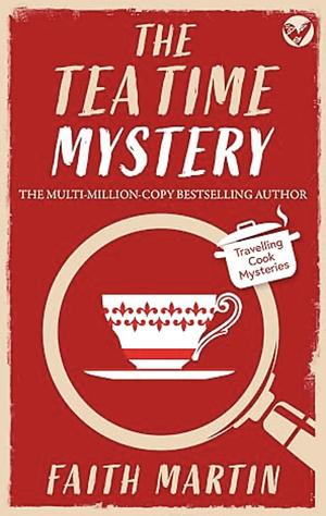 The Teatime Mystery by Faith Martin