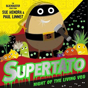 Supertato: Night of the Living Veg by Sue Hendra, Sue Hendra, Paul Linnet