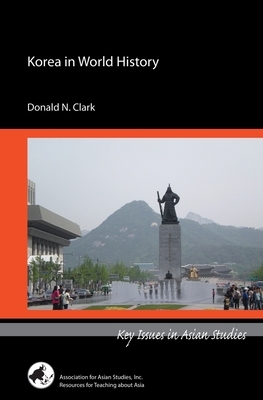 Korea in World History by Donald Clark