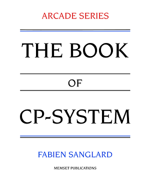 The Book of CP-System by Fabien Sanglard