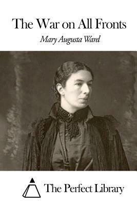 The War on All Fronts by Mary Augusta Ward