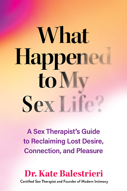 What Happened to My Sex Life? by Kate Balestrieri