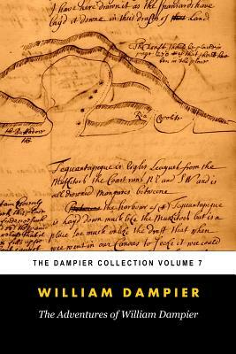 The Adventures of William Dampier (Tomes Maritime): The Dampier Collection, Volume 7 by William Dampier