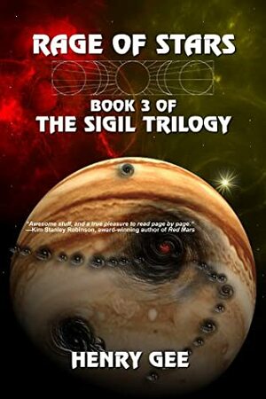 Rage of Stars: Book Three of The Sigil Trilogy by Henry Gee