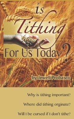 Is Tithing for Us Today? by Jewell Probasco