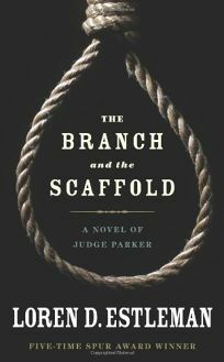 The Branch and the Scaffold by Loren D. Estleman