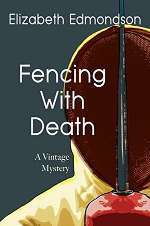 Fencing With Death by Elizabeth Pewsey, Elizabeth Edmondson