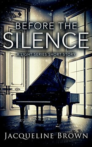 Before the Silence by Jacqueline Brown