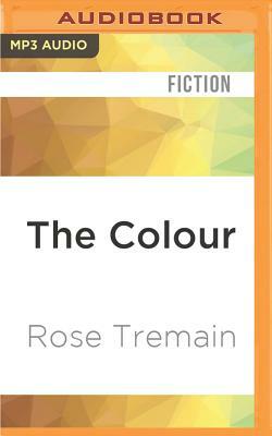 The Colour by Rose Tremain