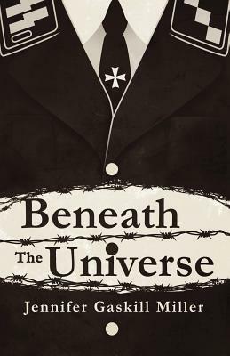 Beneath the Universe by Jennifer Miller