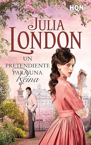 Un pretendiente para una reina by Julia London