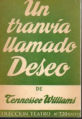 Un tranvía llamado Deseo by Tennessee Williams