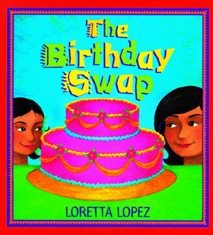Birthday Swap by Loretta Lopez