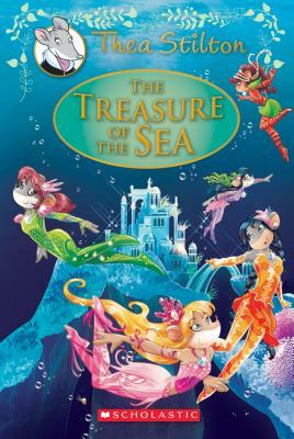 The Treasure of the Sea: A Geronimo Stilton Adventure (Thea Stilton: Special Edition #5) by Thea Stilton