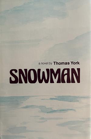 Snowman: A Novel by Thomas York