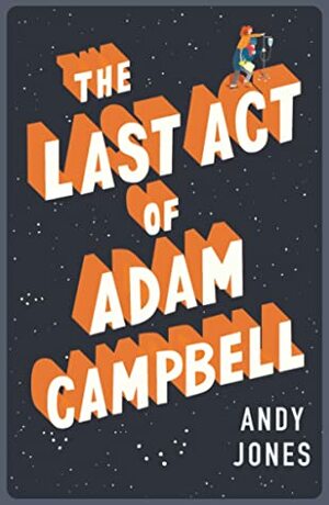 The Last Act of Adam Campbell by Andy Jones
