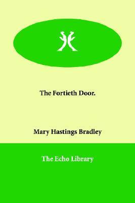The Fortieth Door by Mary Hastings Bradley